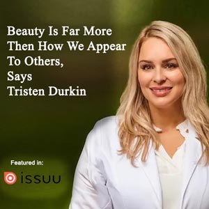 Magazine Features for Tristen Durkin, CEO and Co-Founder of True Medical Aesthetics in Avon, CT